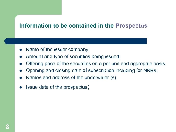 Information to be contained in the Prospectus l Name of the issuer company; Amount