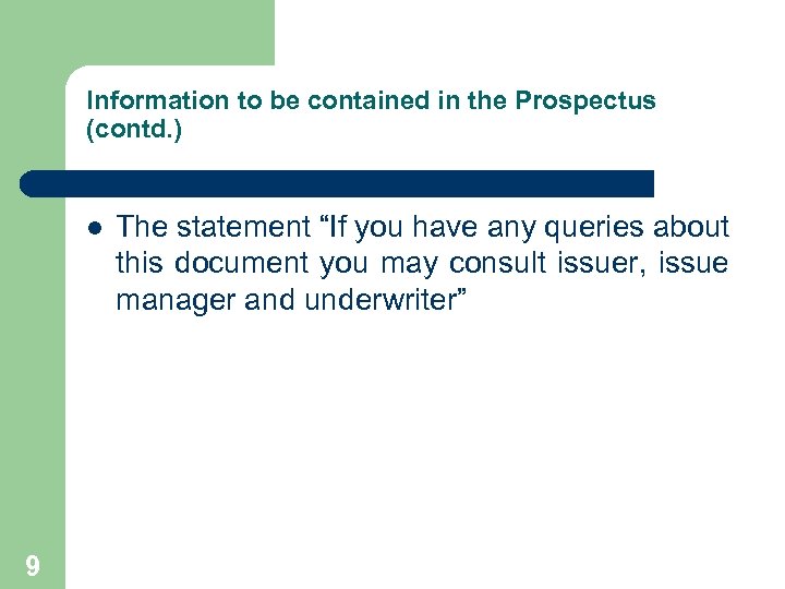 Information to be contained in the Prospectus (contd. ) l 9 The statement “If