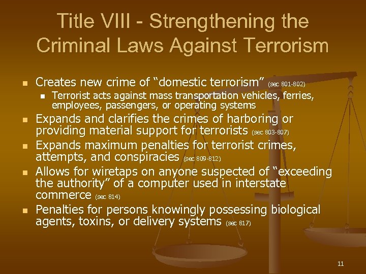 Title VIII - Strengthening the Criminal Laws Against Terrorism n Creates new crime of