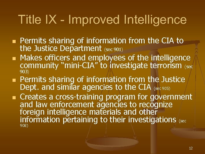 Title IX - Improved Intelligence n n Permits sharing of information from the CIA