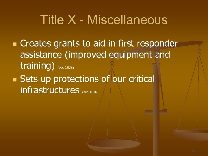 Title X - Miscellaneous n Creates grants to aid in first responder assistance (improved