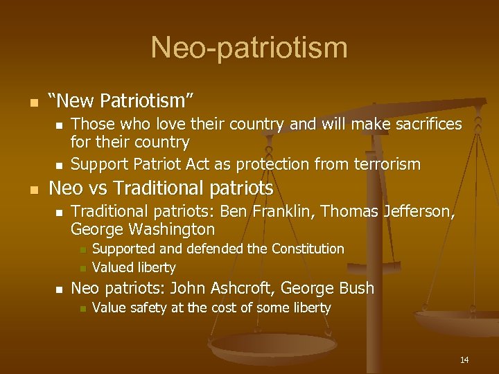 Neo-patriotism n “New Patriotism” n n n Those who love their country and will