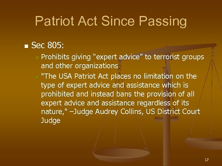 Patriot Act Since Passing n Sec 805: Prohibits giving “expert advice” to terrorist groups