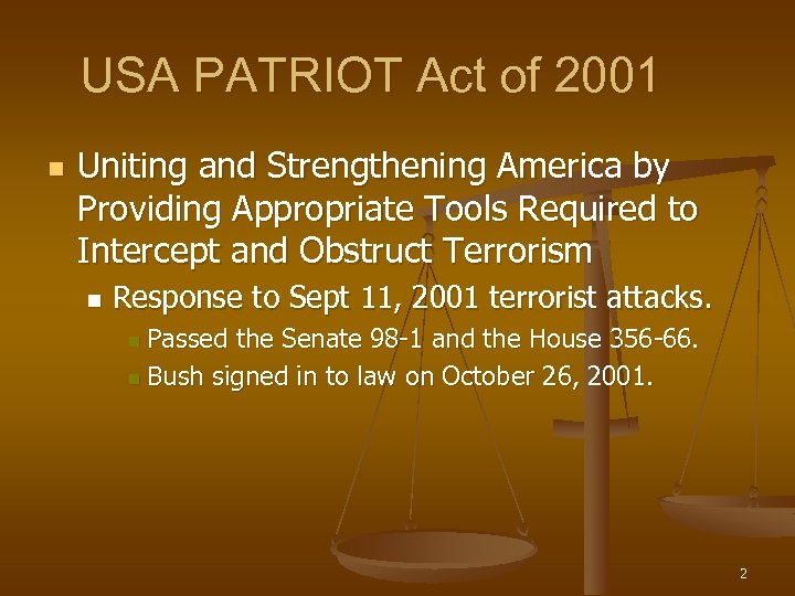 USA PATRIOT Act of 2001 n Uniting and Strengthening America by Providing Appropriate Tools