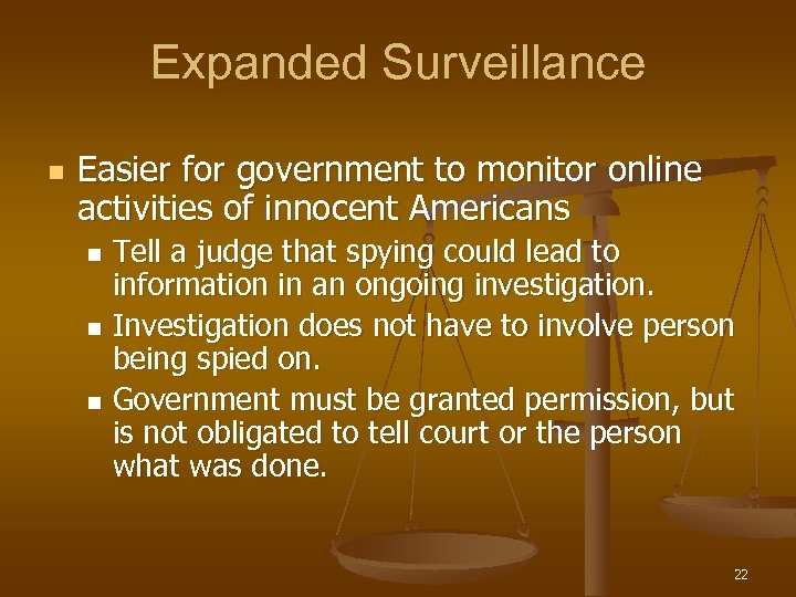 Expanded Surveillance n Easier for government to monitor online activities of innocent Americans Tell