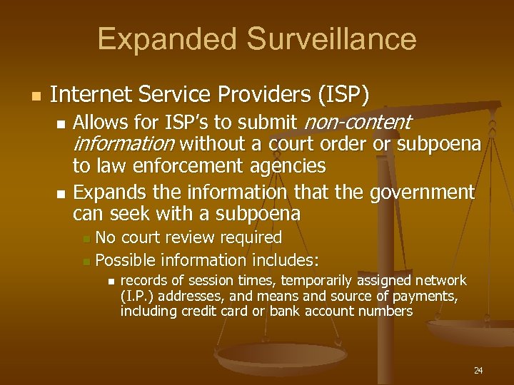 Expanded Surveillance n Internet Service Providers (ISP) Allows for ISP’s to submit non-content information