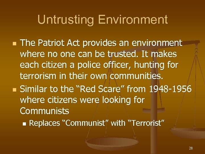 Untrusting Environment n n The Patriot Act provides an environment where no one can