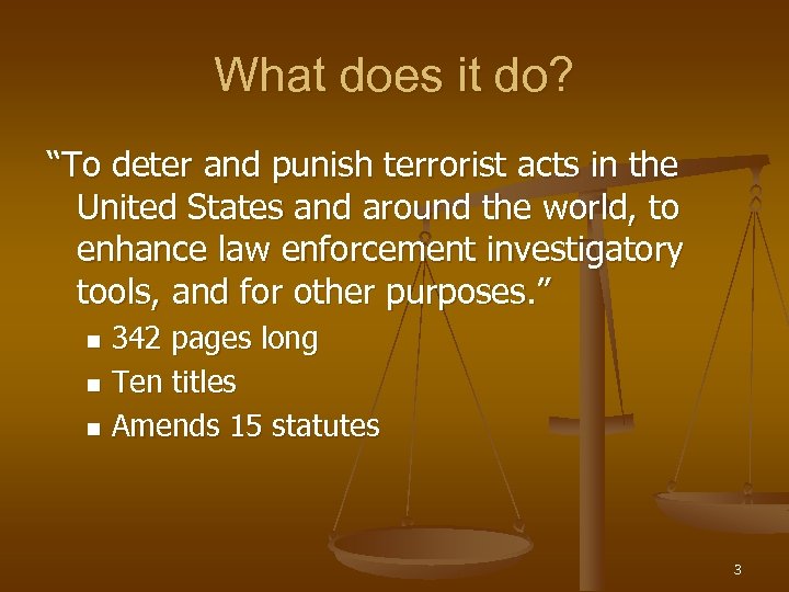 What does it do? “To deter and punish terrorist acts in the United States