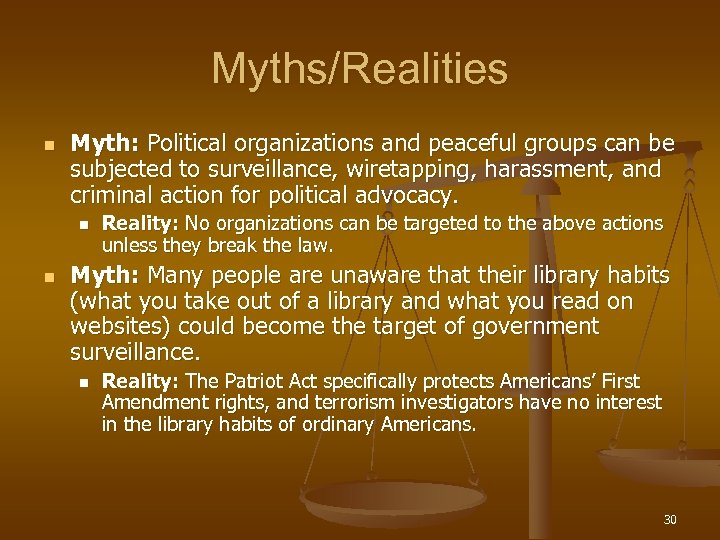 Myths/Realities n Myth: Political organizations and peaceful groups can be subjected to surveillance, wiretapping,