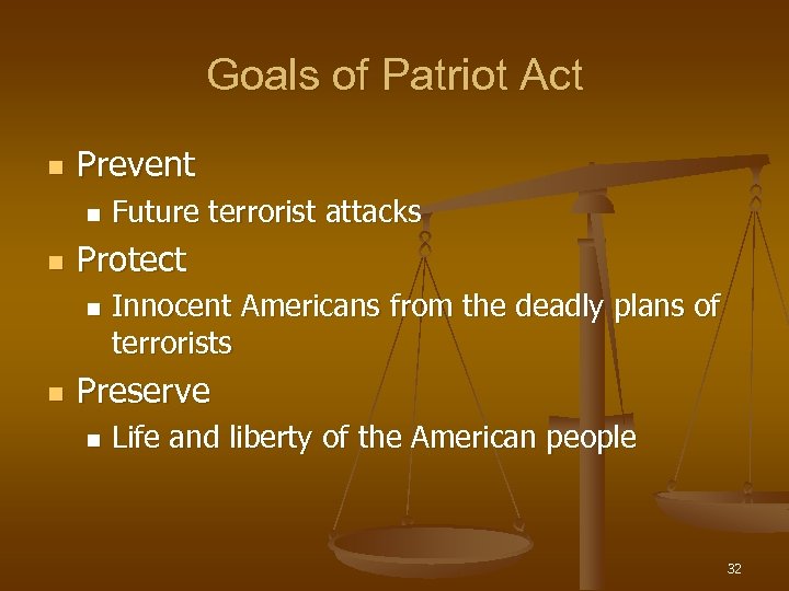 Goals of Patriot Act n Prevent n n Protect n n Future terrorist attacks