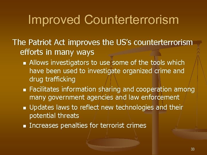 Improved Counterterrorism The Patriot Act improves the US’s counterterrorism efforts in many ways n