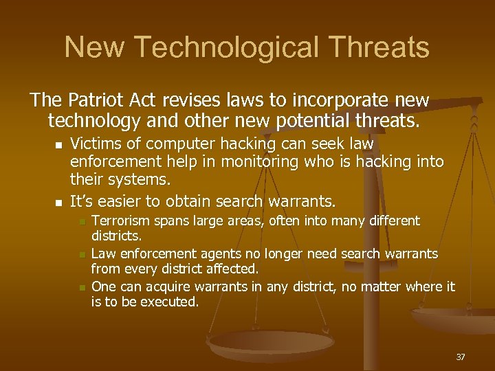 New Technological Threats The Patriot Act revises laws to incorporate new technology and other