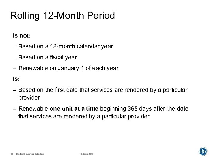 Rolling 12 -Month Period Is not: – Based on a 12 -month calendar year