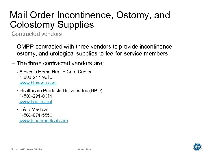 Mail Order Incontinence, Ostomy, and Colostomy Supplies Contracted vendors – OMPP contracted with three