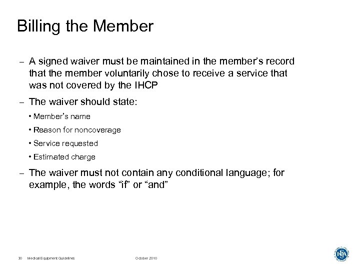 Billing the Member – A signed waiver must be maintained in the member’s record