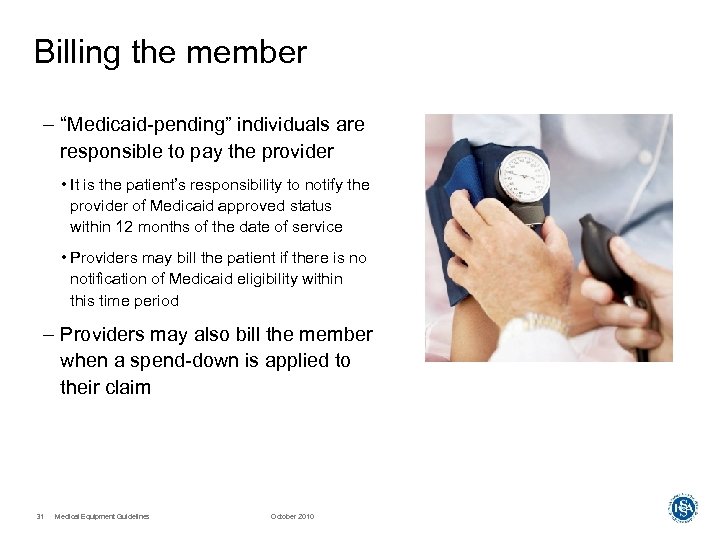 Billing the member – “Medicaid-pending” individuals are responsible to pay the provider • It