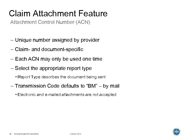 Claim Attachment Feature Attachment Control Number (ACN) – Unique number assigned by provider –