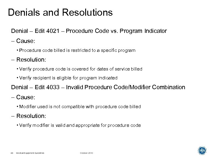 Denials and Resolutions Denial – Edit 4021 – Procedure Code vs. Program Indicator –