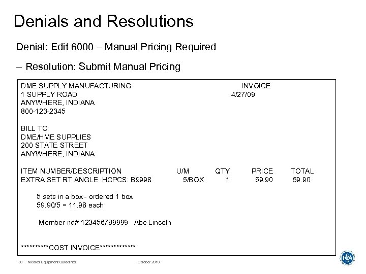 Denials and Resolutions Denial: Edit 6000 – Manual Pricing Required – Resolution: Submit Manual