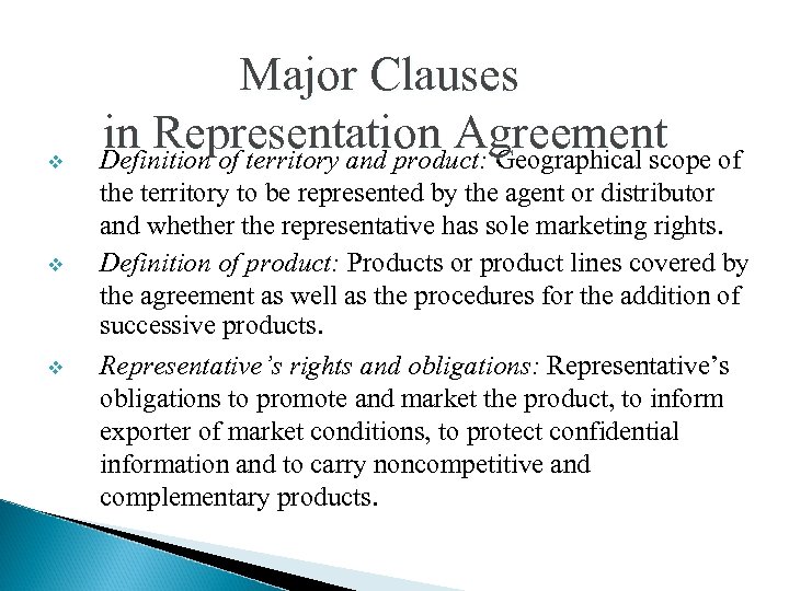 v v v Major Clauses in Representation Agreement of Definition of territory and product: