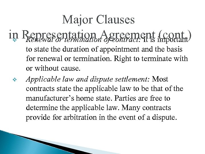 Major Clauses in Representation Agreement important v Renewal or termination of contract: It is