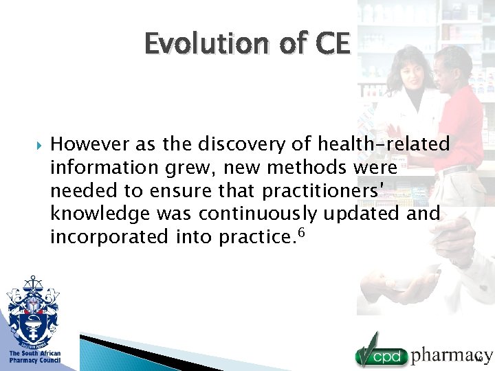 Evolution of CE However as the discovery of health-related information grew, new methods were
