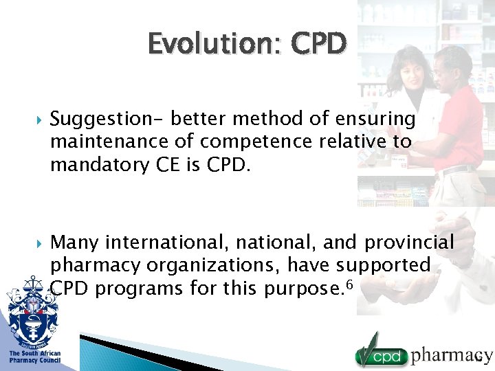 Evolution: CPD Suggestion- better method of ensuring maintenance of competence relative to mandatory CE