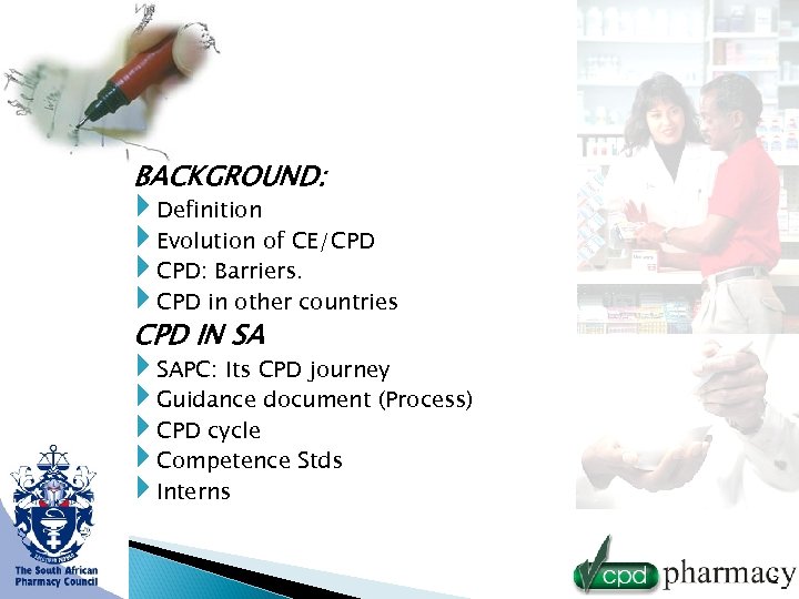 CPD BACKGROUND: Definition Evolution of CE/CPD CPD: Barriers. CPD in other countries CPD IN
