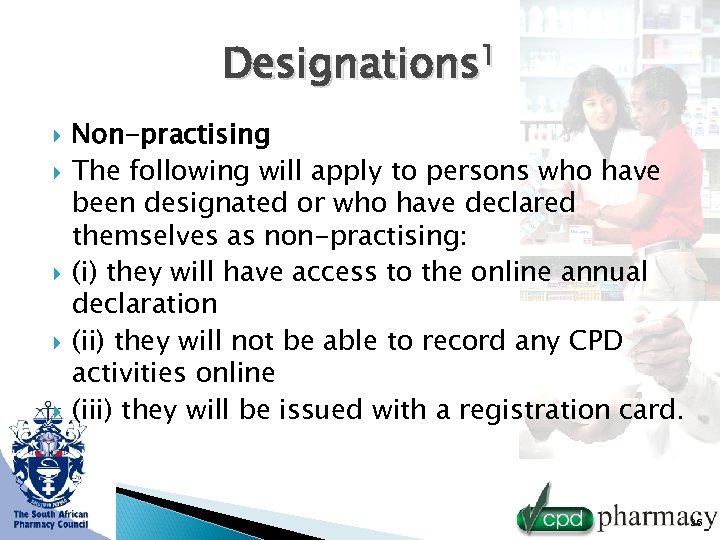 Designations 1 Non-practising The following will apply to persons who have been designated or