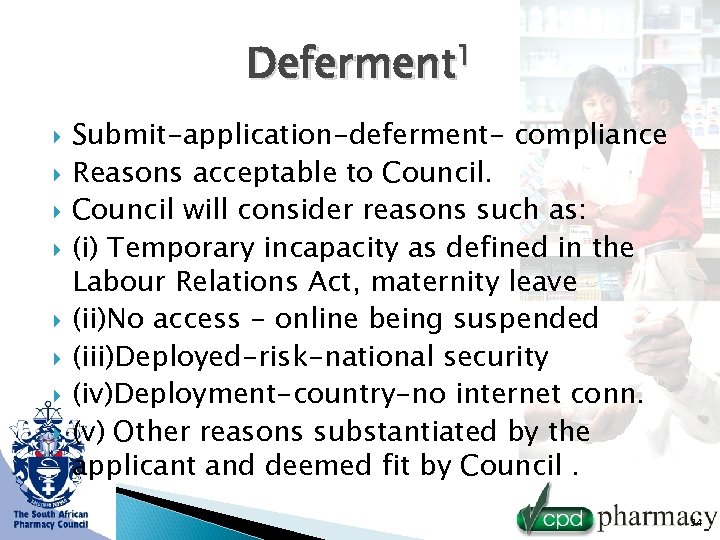 Deferment 1 Submit-application-deferment- compliance Reasons acceptable to Council will consider reasons such as: (i)