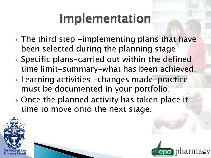 Implementation The third step -implementing plans that have been selected during the planning stage