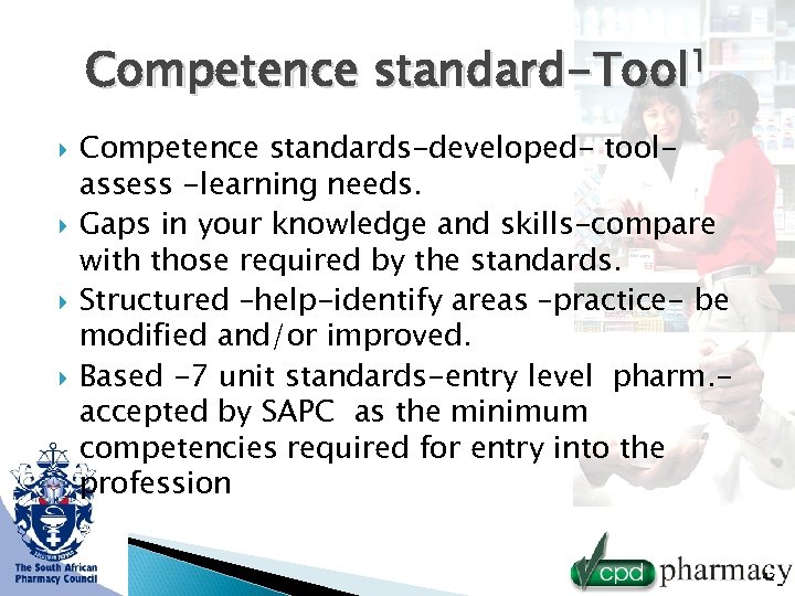 Competence standard-Tool 1 Competence standards-developed- toolassess -learning needs. Gaps in your knowledge and skills-compare
