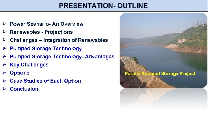 PRESENTATION- OUTLINE Ø Power Scenario- An Overview Ø Renewables - Projections Ø Challenges –