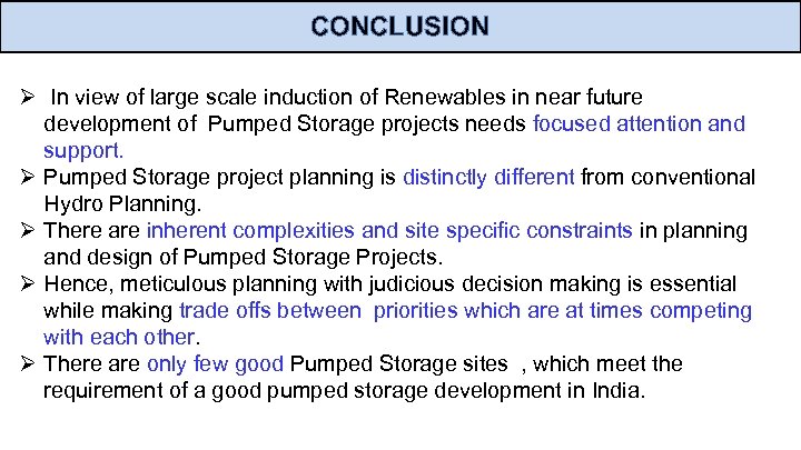 CONCLUSION Ø In view of large scale induction of Renewables in near future development