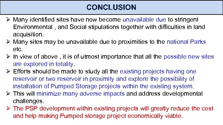 CONCLUSION Ø Many identified sites have now become unavailable due to stringent Environmental ,