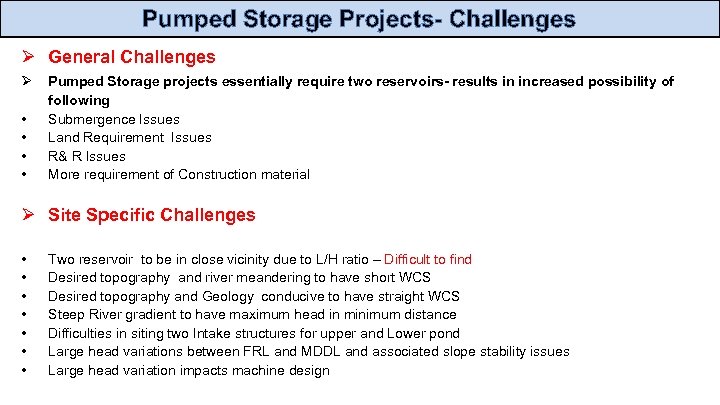 Pumped Storage Projects- Challenges Ø General Challenges Ø • • Pumped Storage projects essentially