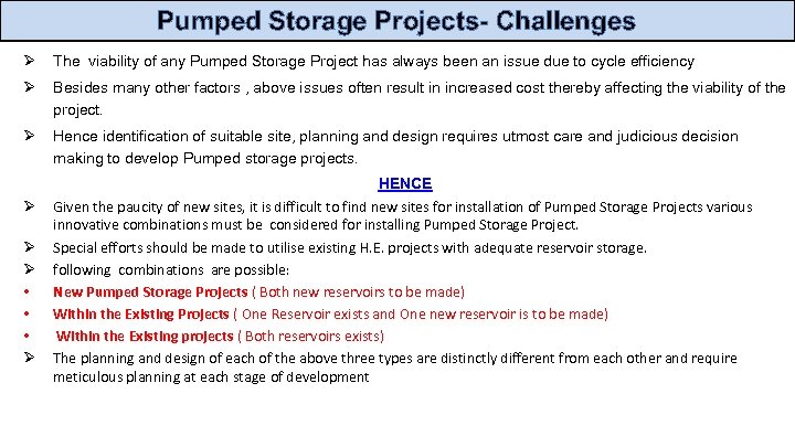 Pumped Storage Projects- Challenges Ø The viability of any Pumped Storage Project has always
