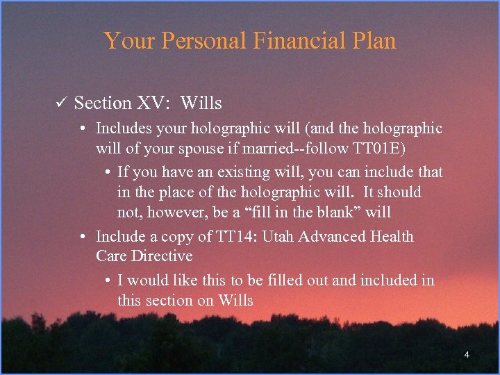 Your Personal Financial Plan ü Section XV: Wills • Includes your holographic will (and
