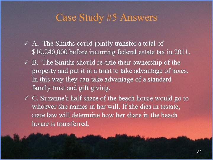 Case Study #5 Answers ü A. The Smiths could jointly transfer a total of