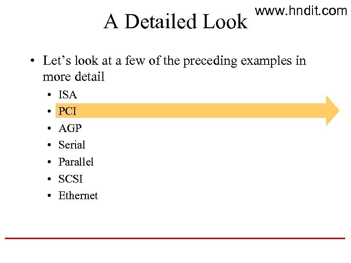 A Detailed Look www. hndit. com • Let’s look at a few of the