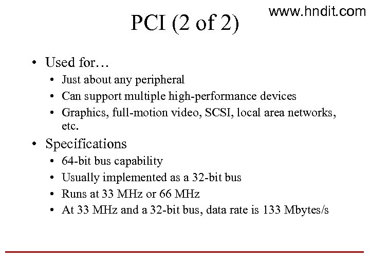 PCI (2 of 2) www. hndit. com • Used for… • Just about any