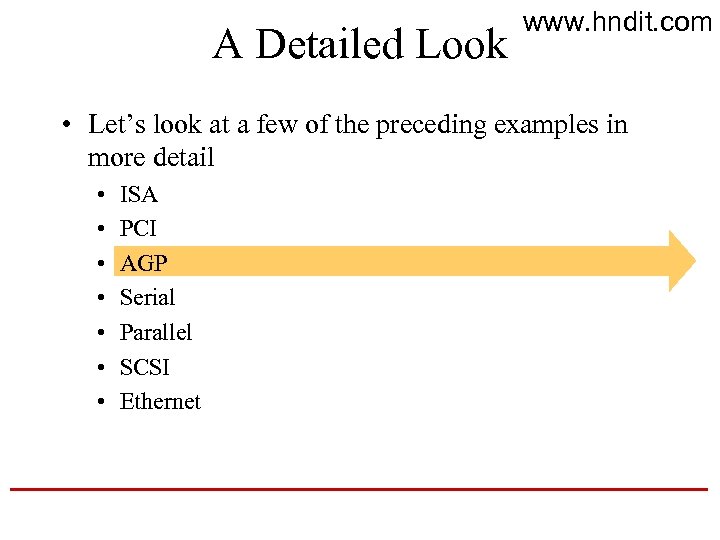 A Detailed Look www. hndit. com • Let’s look at a few of the