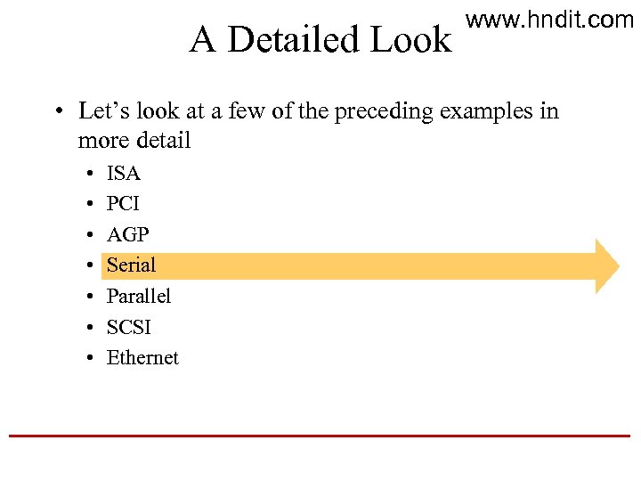 A Detailed Look www. hndit. com • Let’s look at a few of the