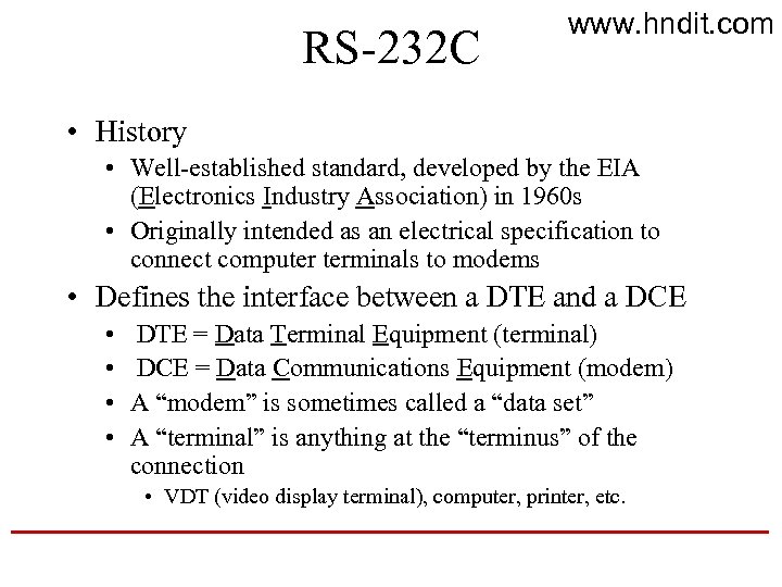 RS-232 C www. hndit. com • History • Well-established standard, developed by the EIA