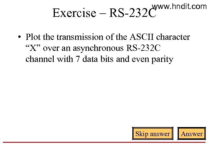 www. hndit. com Exercise – RS-232 C • Plot the transmission of the ASCII