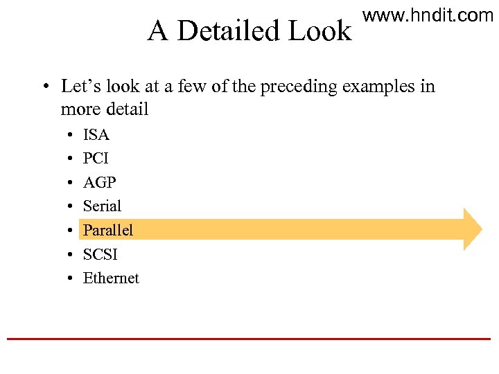 A Detailed Look www. hndit. com • Let’s look at a few of the