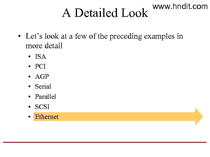 A Detailed Look www. hndit. com • Let’s look at a few of the