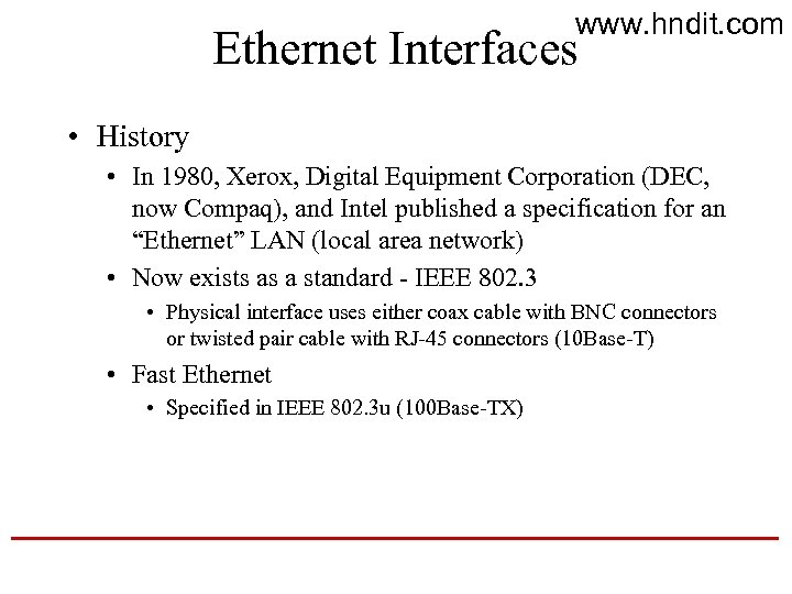 www. hndit. com Ethernet Interfaces • History • In 1980, Xerox, Digital Equipment Corporation