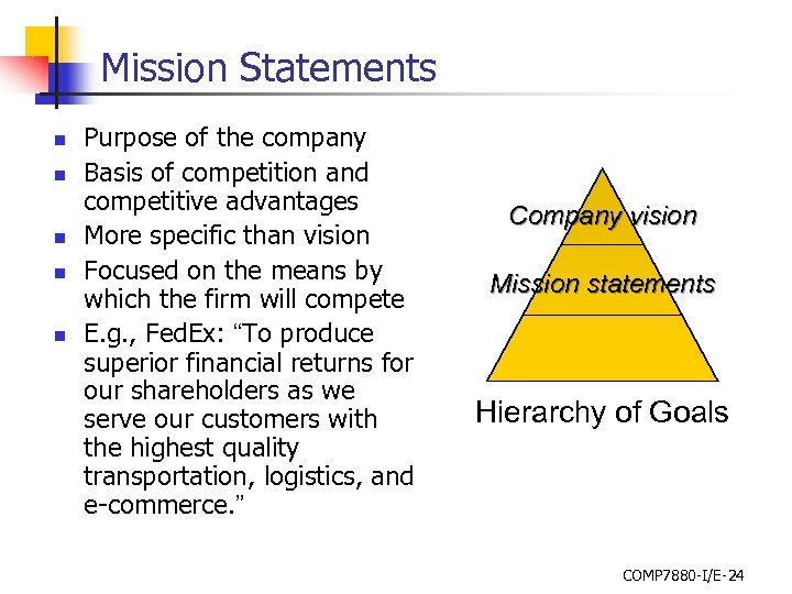 Mission Statements n n n Purpose of the company Basis of competition and competitive