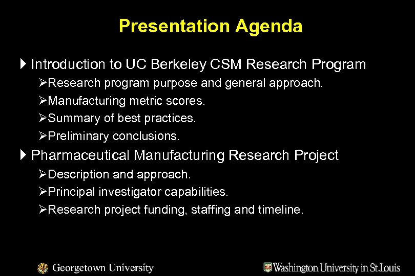 Presentation Agenda } Introduction to UC Berkeley CSM Research Program ØResearch program purpose and